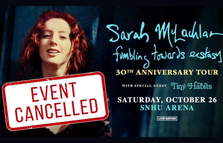 EVENT CANCELLED : Sarah McLachlan 